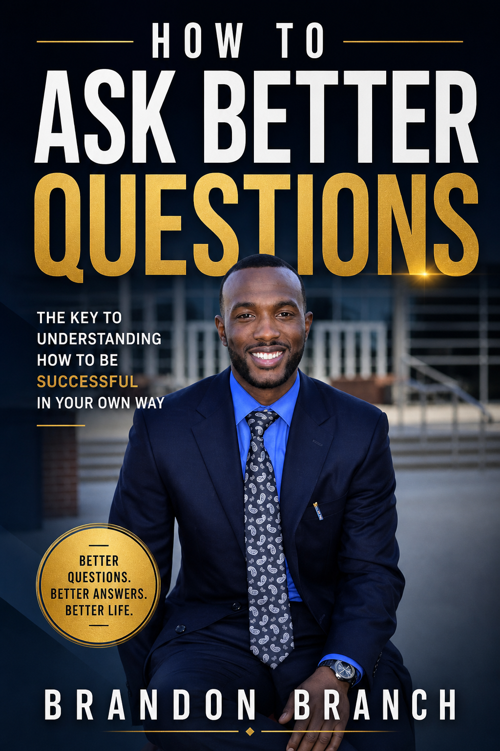 How to Ask Better Questions — book cover by Brandon Branch